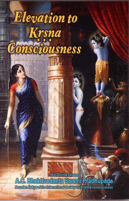 Elevation to Krsna Consciousness