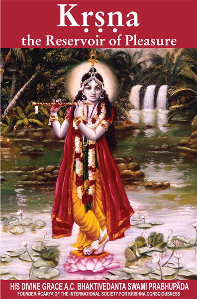 Krsna, The Reservoir of Pleasure